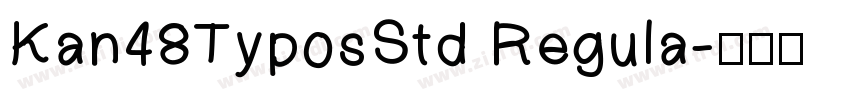 Kan48TyposStd Regula字体转换